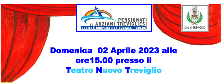 2 Aprile 2023: Spettacolo teatrale a cura di  Arteatrando del "Secatoi"  presso Teatro Nuovo Treviglio