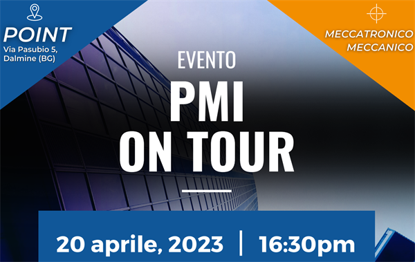 PMI On Tour - Seminario e Focus Group su Meccatronica - 20 Aprile ore 16,30 Point di Dalmine