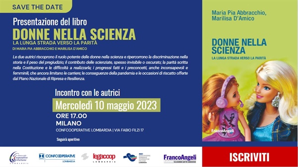 10 Maggio: presentazione del libro “Donne nella scienza”  promosso dalla Commissione Donne e Parità di Alleanza della Cooperazione Lombarda.  Un’occasione di confronto sui temi della parità di genere.