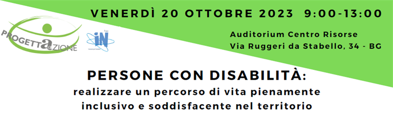 PERSONE CON DISABILITA': convegno gratuito il 20 ottobre a Bergamo