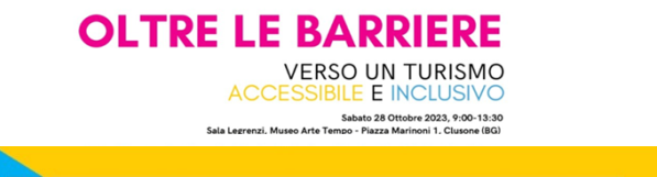 28 Ottobre: Oltre le Barriere, verso un turismo accessibile e inclusivo” a Clusone (Bg)