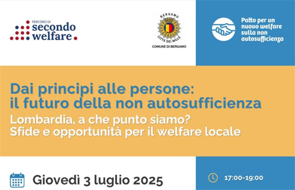 3 Luglio - Incontro "Dai principi alle persone: il futuro della non autosufficienza"