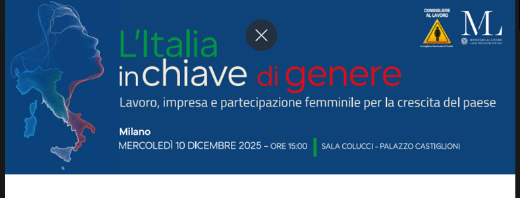 L’ITALIA IN CHIAVE DI GENERE: LAVORO, IMPRESE E PARTECIPAZIONE FEMMINILE PER LA CRESCITA DEL PAESE